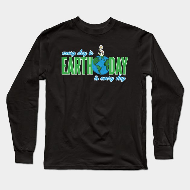 Every day is Earth Day Long Sleeve T-Shirt by creative